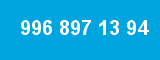 996 897 13 94